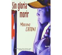 SIN GLORIA MORIR (ANAQUEL NARRATIVA)