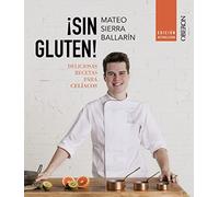 Sin gluten! Edición actualizada: Deliciosas recetas para celiacos (Libros singulares)