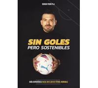 SIN GOLES PERO SOSTENIBLES: Guía estratégica hacia un club de fútbol rentable