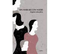 Sin hablar con nadie | Ángela Labordeta