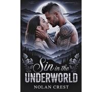 Sin In The Underworld: A Forbidden Mafia Romance of Passion, Power, and Dangerous Love: 2 (Underworld Desires)