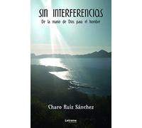 Sin interferencias. De la mano de Dios para el hombre: 01 (Autoayuda)