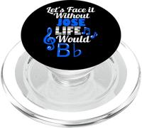Sin Jose Life Would B Flat Music Lover Nombre PopSockets PopGrip para MagSafe