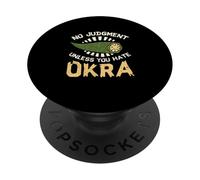Sin juicio a menos que odies Okra divertidos amantes de la okra PopSockets PopGrip Adhesivo