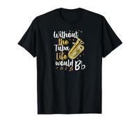 Sin la Tuba Life Would B Flat Juego de Palabras de música Camiseta