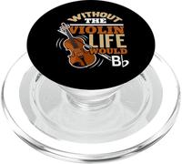 Sin la Vida del violín sería B Flat - Funny Musical PopSockets PopGrip para MagSafe