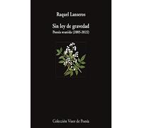 Sin ley de gravedad: Poesía reunida: 1165 (Visor de Poesía)