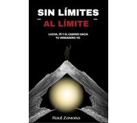 Sin Límites al Límite: Lucha, fe y el camino hacia tu verdadero yo