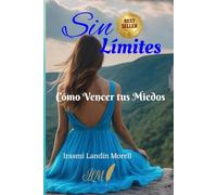Sin Límites: Cómo Vencer tus Miedos