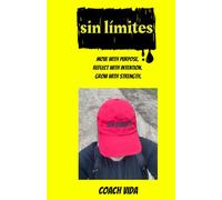 Sin Límites: Move with Purpose. Reflect with Intention. Grow with Strength.