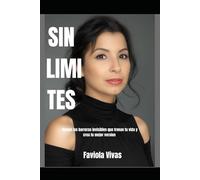 SIN LIMITES: Rompe las barreras invisibles que frenan tu vida y crea tu mejor version