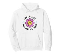 Sin Lluvia No Hay Flores con Diseño Floral Feliz Sudadera con Capucha