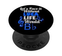 Sin Luca Life Would B Flat Music Lover Nombre PopSockets PopGrip Adhesivo