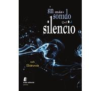 Sin mas sonido que el silencio (SIN COLECCION)