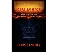 Sin Mass: Dark Matter and the Architecture of Decay