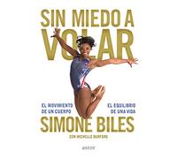 Sin miedo a volar. El movimiento de un cuerpo, el equilibrio de una vida (Astor)