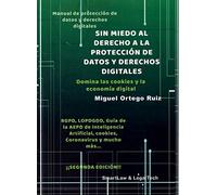 SIN MIEDO AL DERECHO A LA PROTECCIÓN DE DATOS Y DERECHOS DIGITALES. MANUAL DE PROTECCIÓN DE DATOS Y DERECHOS DIGITALES.: Domina las Cookies y la ... | #COOKIES | #COVID-19 (SmartLaw & Legaltech)