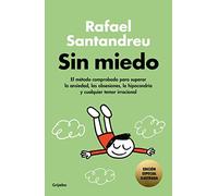 Sin miedo (edición especial ilustrada): El método comprobado para superar la ansiedad, las obsesiones, la hipocondría y cualquier temor irracional (Psicología)