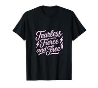Sin Miedo Feroz y Libre Mujer Fuerte cree en ti Mismo Camiseta