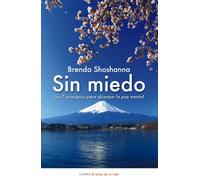 Sin miedo: Los 7 principios para alcanzar la paz mental: 1 (El Árbol de la Vida)