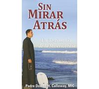 Sin Mirar Atras: Un Testimonio de la Misericordia