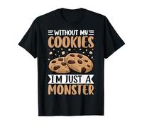 Sin mis galletas soy solo un monstruo Camiseta