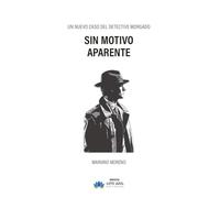 Sin motivo aparente: Un nuevo caso del detective Morgado: 78 (Narrativa)