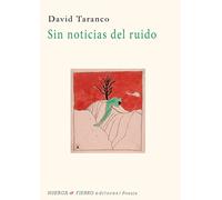 Sin noticias del ruido (Poesía)
