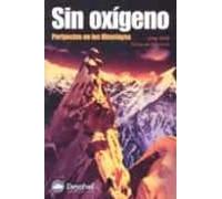 Sin Oxigeno: Peripecias En Los Himalayas