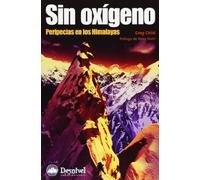 Sin oxígeno: Peripecias en los Himalayas (SIN COLECCION)