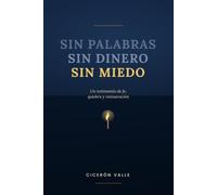 Sin palabras, sin dinero, sin miedo: Un testimonio de fe, quiebra y restauración