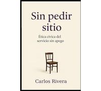 Sin pedir sitio: Ética cívica del servicio sin apego