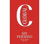 Sin permiso: Crónica Global (2015-2025)