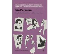 SIN PERMISO: Estudios feministas sobre el conflicto armado vasco (Serie General Universitaria)