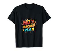 Sin Plan de Copia de Seguridad Diseño Motivacional de determinación audaz Camiseta
