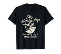 Sin plan paso a paso, solo alándolo - Padrastro Camiseta
