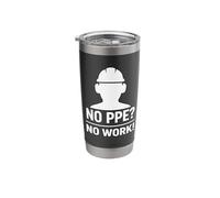 ¿Sin PPE? No hay trabajo: lema de seguridad para regalo de concienciación en el lugar de trabajo Vaso térmico de acero inoxidable de doble pared