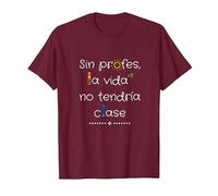 Sin Profes, La Vida No Tendría Clase Camiseta, Hombre, Granate, M