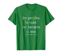 Sin Profes, La Vida No Tendría Clase Camiseta, Hombre, Verde Kelly, 3XL