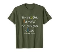 Sin Profes, La Vida No Tendría Clase Camiseta, Hombre, Verde Oliva, S