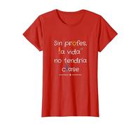 Sin Profes, La Vida No Tendría Clase Camiseta, Mujer, Rojo, M