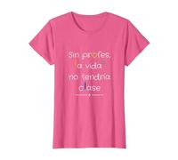 Sin Profes, La Vida No Tendría Clase Camiseta, Mujer, Rosa Jaspeado, S