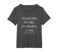 Sin Profes, La Vida No Tendría Clase Camiseta, Mujer Tallas Grandes, Jaspeado Oscuro, 2XL Grande