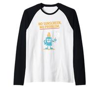 Sin protector solar No hay problema dijo que nadie se queme el sol Camiseta Manga Raglan