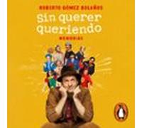 Sin Querer Queriendo (audiolibro)