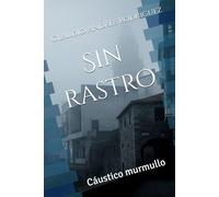 Sin rastro: Cáustico murmullo