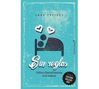 Sin reglas: Érotica y libertad femenina en la madurez (ENSAYO)