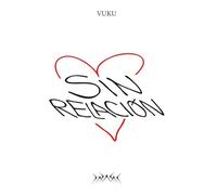 Sin Relación: Reflexiones sobre relaciones de pareja, rupturas amorosas y amor propio