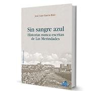 SIN SANGRE AZUL: HISTORIAS NUNCA ESCRITAS DE LAS MERINDADES (GENERAL)