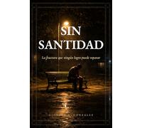 Sin santidad: La fractura que ningún logro puede reparar